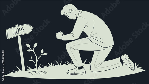 Man kneeling in prayer beside a sign pointing to hope and a small plant symbolizing new beginnings