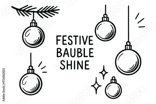 Black outline drawing of decorative christmas baubles with sparkling accents, accompanied by the text "festive bauble shine" and a pine branch.