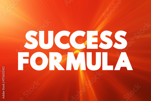 Success Formula - a set of principles, strategies, or methods that are believed to lead to successful outcomes or achievements in a particular area, text concept background