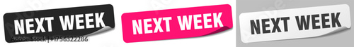 next week sticker. next week sticker set on white background