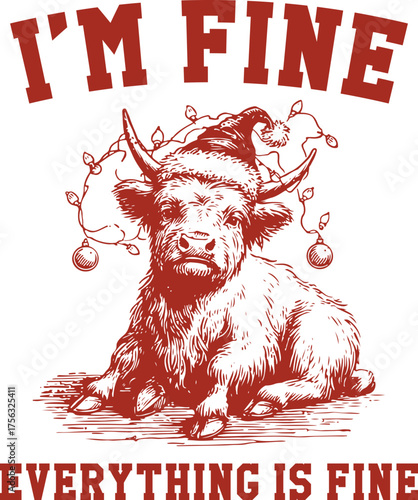 Funny Christmas Highland Cow Design – “I'm Fine Everything Is Fine” with Santa Hat and Lights, Sarcastic Holiday Humor Art for T-Shirts, Mugs, Cards, Winter Gifts