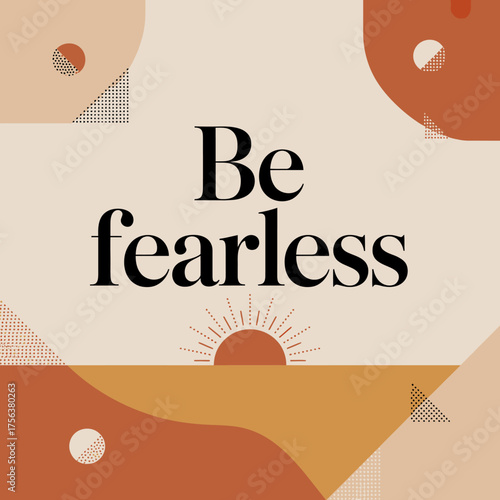 Empowering poster featuring 'be fearless' text amidst abstract boho shapes and sunset motif for motivational design projects vector