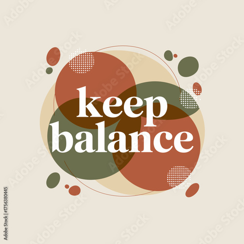 Abstract composition of overlapping circles and text saying keep balance inspiring harmony and equilibrium in design vector