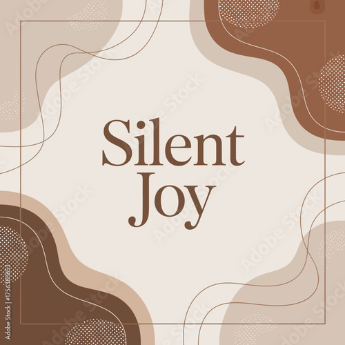 Serene birthday card "silent joy" text on soft organic shapes subtle pastel colors minimalist warm palette celebration greeting design vector