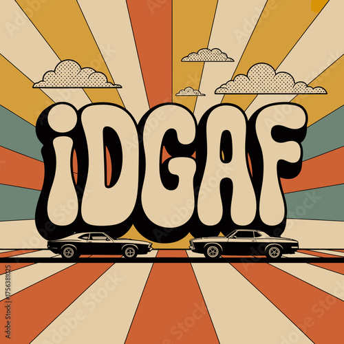 Retro vibes two classic cars drive under a psychedelic sunburst sky with stylized clouds and bold idgaf text vector