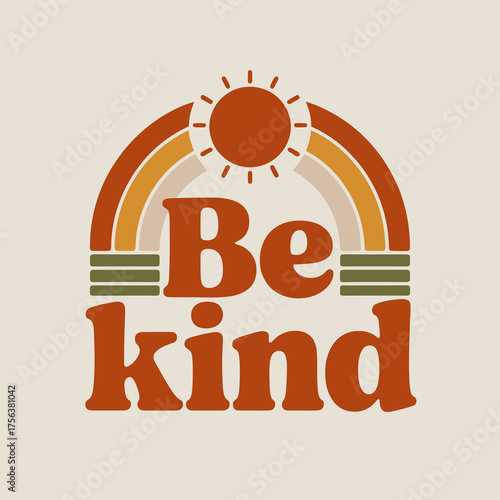 Retro boho rainbow be kind design with sun element for positive affirmation apparel and lifestyle products vector