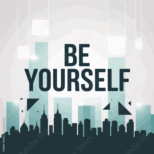 Inspirational typography poster with city skyline silhouette be yourself message motivational quote graphic design vector