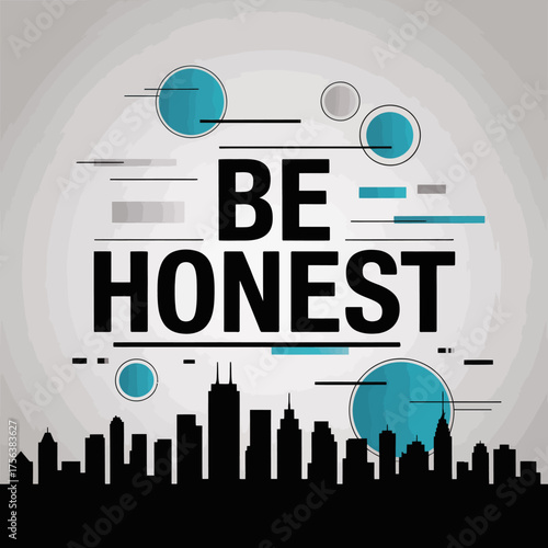 Inspirational graphic design featuring bold text 'be honest' and abstract cityscape silhouette with geometric accents vector