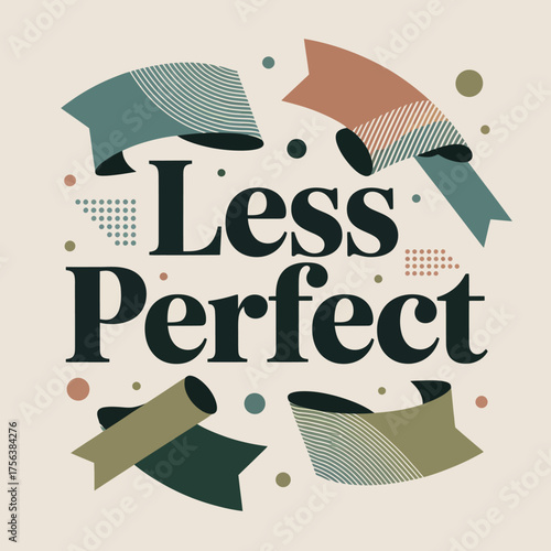 Embrace imperfection typography poster featuring abstract ribbons and geometric shapes in a muted color palette promoting self-acceptance and growth vector
