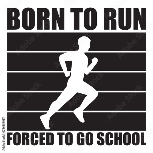 born to run forced to go school