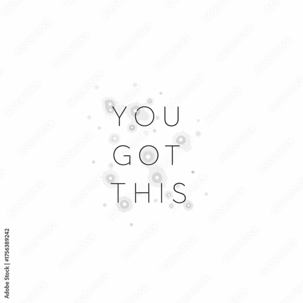 Fototapeta premium Vector art of you got this motivational quote