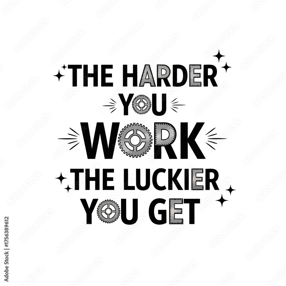 Fototapeta premium Vector art of the harder you work, the luckier you get design