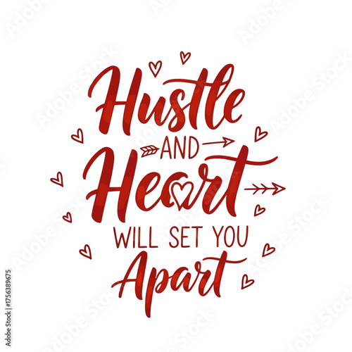 Vector art of hustle and heart will set you apart inspirational quote