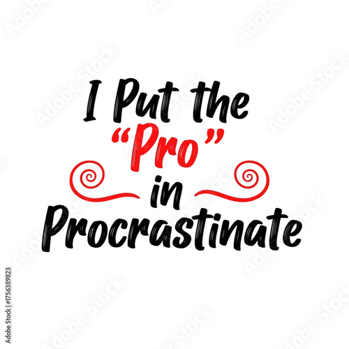 Vector art of i put the pro in procrastinate design