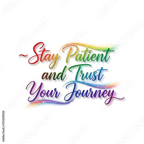 Vector art of inspirational quote stay patient and trust your journey