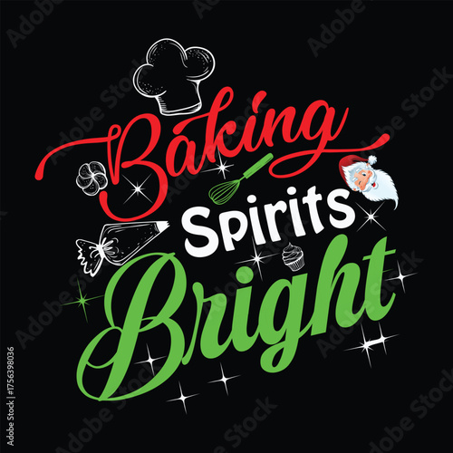 Baking Spirits bright Christmas graphic prints set, t shirt designs for ugly sweater x mas party. 