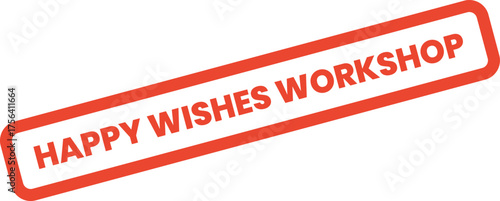 A vibrant red rectangular stamp displays the encouraging message Happy Wishes Workshop for creative events