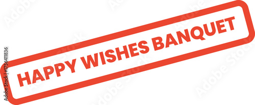 A festive Happy Wishes Banquet red rectangular seal for promoting elegant dining events and special celebratory gatherings