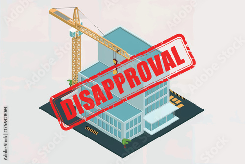 Construction project denied red stamp overlay on modern building isometric view with crane symbolizing disapproval
