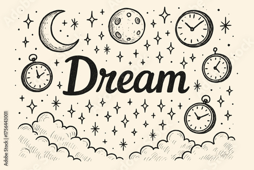 Dreamy Nightscape. Hand-drawn dream world with moons, sparkles, and floating clocks, center word “Dream” in black and white