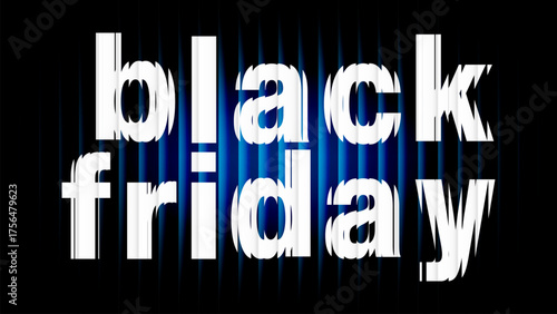 Black Friday text promotional banner fractal glass effect text against dark background. Features vibrant blue vertical stripes, striking glow effect advertising major sales. Vector illustration.