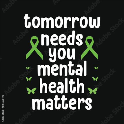 Mental health awareness Mental health matters hope green ribbon october 10th mental health month you are stronger typography graphics tshirt design