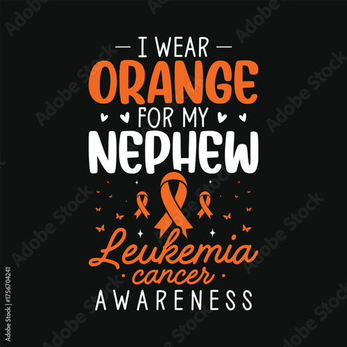 I wear orange for my nephew leukemia cancer awareness tshirt design
