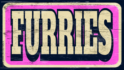 Aged and worn furries sign on wood