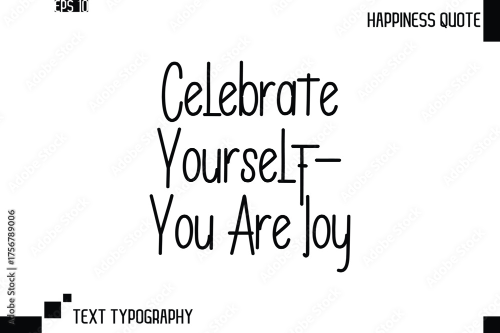 Fototapeta premium Celebrate Yourself—You Are Joy -Trendy Happiness Phrase Quote Vector Retro Style Font Typography Lettering