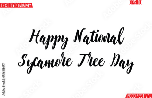 Happy National Sycamore Tree Day  Modern Cursive Calligraphy Text -Food Festival Name