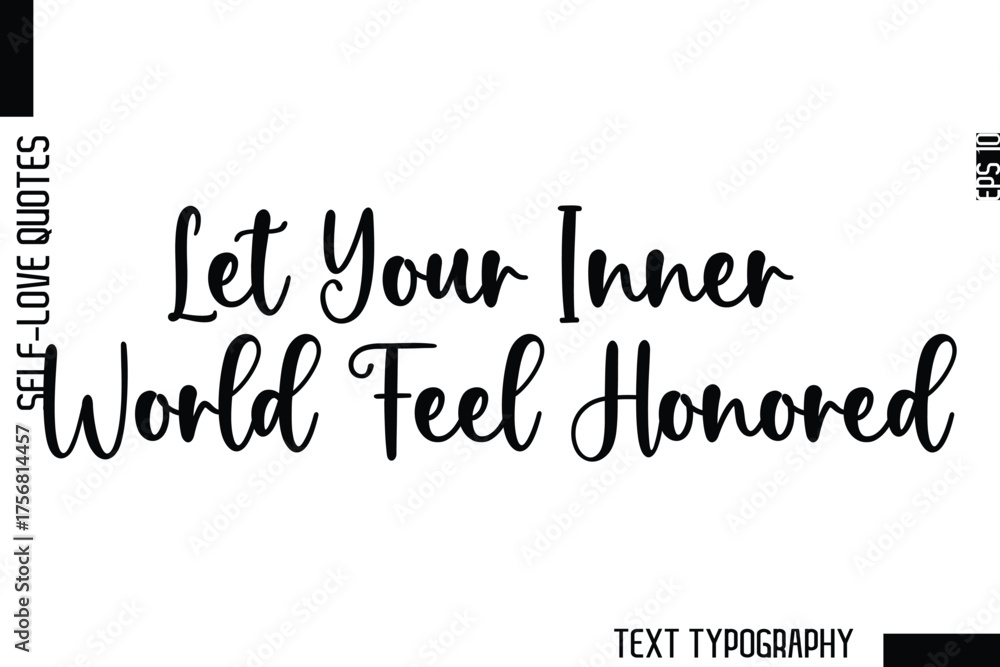 Obraz premium Let Your Inner World Feel Honored -Minimalist Self-Love Cursive Text Typography Quote Design