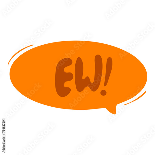 Orange Ew Speech Bubble