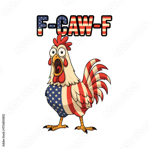 Funny patriotic rooster with american flag feathers and f caw f text