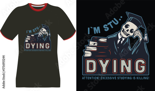 Skeleton in Graduation Robes and Cap, Surrounded by Books, Text "I'm Stu. Dying