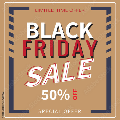 Stylish Black Friday Sale Advertisement Featuring Bold White and Red Typography, 50% Off Message, Limited Time Offer Text, and Tan Background with Blue Border and Clean Modern Design