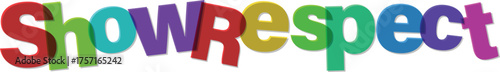 Inspiring graphic featuring the essential concept 'Show Respect' with colorful dimensional letters, promoting kindness, empathy, and positive social values for a harmonious community.