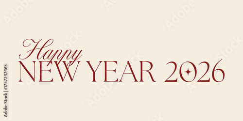 Minimalist Happy New Year 2026 greeting in elegant serif typography on a beige background. Simple and refined holiday design perfect for greeting cards, posters, and social media banners