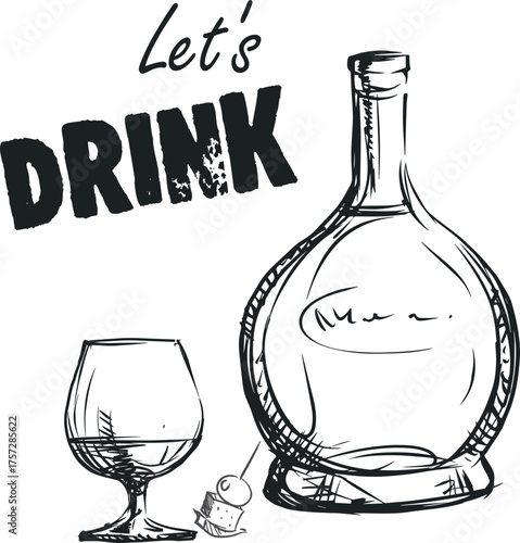 Let's Drink, vector illustration, sketch style, cognac bottle, glass, hand-drawn pen. Poster for a bar, alcohol menu, restaurant, party banner, strong alcohol, premium cognac, booze