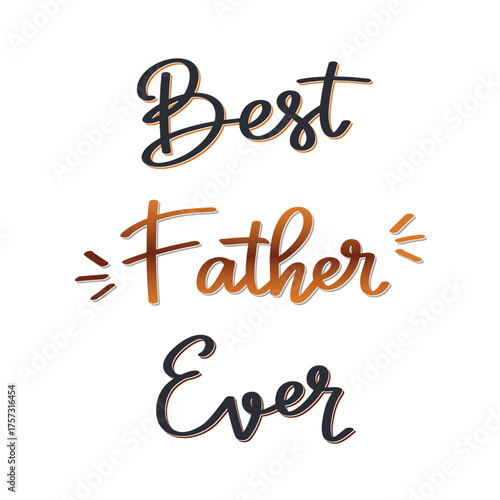 Editable best father ever modern handwritten calligraphy, father day’s lettering typography vector