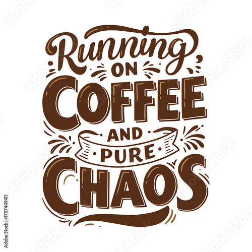 Running on Coffee and Pure Chaos - Funny Mom Life & Hustle Quote