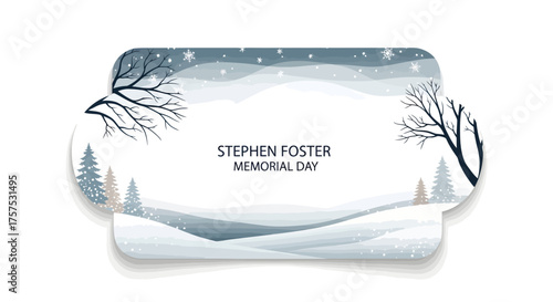 A winter landscape with snow-covered hills and trees, commemorating Stephen Foster Memorial Day.