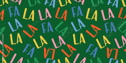 Christmas pattern with red, blue, yellow, and pink FA LA LA letters on a green background. Cheerful New Year Xmas holiday seamless design perfect for wrapping paper, textiles, greeting cards.