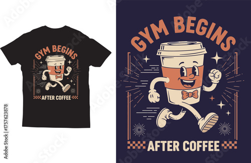 Gym Begins After Coffee To‑Go Cup Edition – Funny Caffeine Gym T‑Shirt Vector