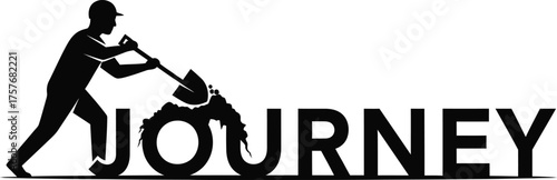 Silhouette of a person digging dirt to form the word journey symbolizing hard work and progress