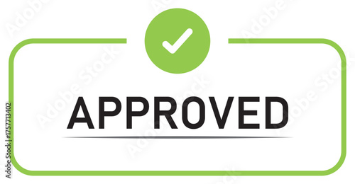 Approved stamp with green check mark icon and rounded frame. Confirmation and success label vector illustration. Success notifications, verified status, web and business approval icon. Flat style.