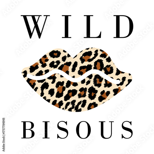 Stylish typography design featuring leopard print lips and bold letters spelling “Wild Bisous.” Perfect for fashion, t-shirt prints, or modern pop art concepts.