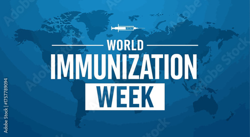 Celebrating World Immunization Week A Global Effort To Protect Health And Prevent Disease Through Vaccination Campaigns And Education Initiatives