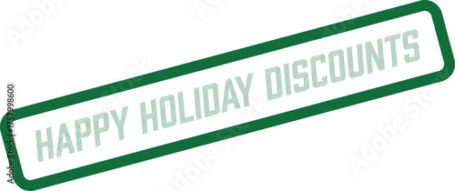 A cheerful green rectangular stamp announces HAPPY HOLIDAY DISCOUNTS ideal for enticing seasonal shopping savings