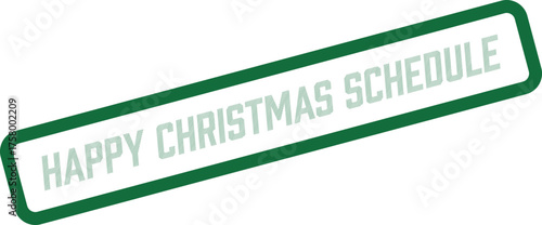 Professional green Happy Christmas Schedule stamp for organized holiday event planning and timely arrangements