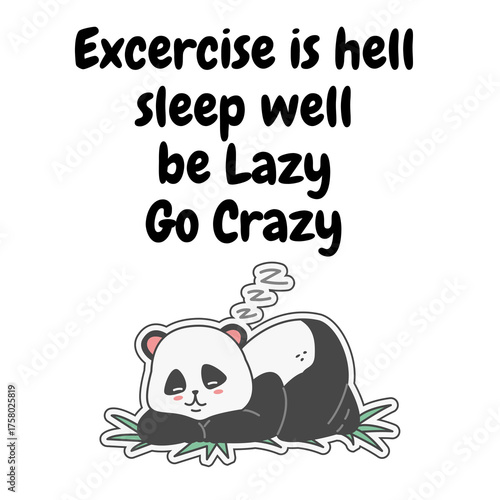 Excercise is hell sleep well be Lazy Go Crazy - 1